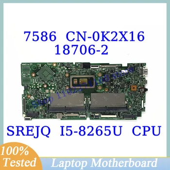 CN-0K2X16 0K2X16 K2X16 Para Dell 7586 Con SREJQ I5-8265U de la CPU de la Placa base 18706-2 de la Placa base del ordenador Portátil 100% Probado Completamente Funcionando Bien