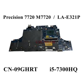 LA-E321P 9GHRT PARA Dell Precision 7720 M7720 i5-7300HQ Laptop Motherboard CN-09GHRT 09GHRT Placa base 100% de prueba