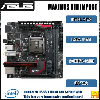 LGA 1151 Placa base ASUS ROG MAXIMUS VIII IMPACTO de Intel Z170 Placa madre 2×32 gb DDR4 PCI-E 3.0 1×U. 2 Mini-ITX Para 6 GenCore cpu