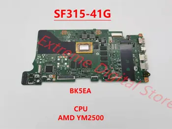 Placa base BK5EA se utiliza para Acer SF315-41G notebook placa base AMD ym2500 de la CPU. 8G 100% probado y se entregan
